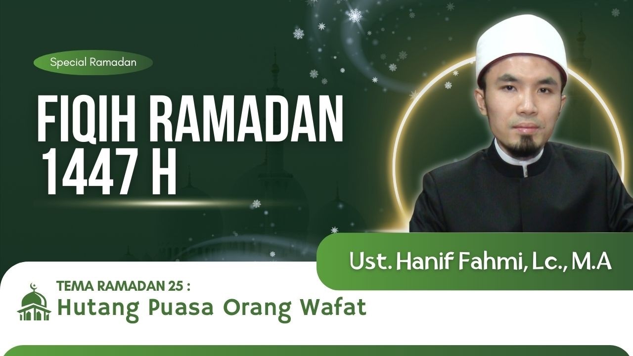 FIQIH RAMADAN EPS 25 : Hutang Puasa Orang Wafat