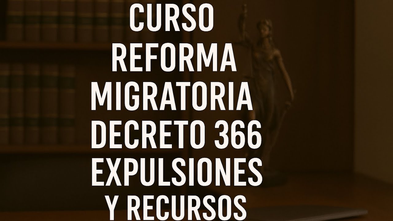 Curso: Reforma Migratoria en Argentina🇦🇷 Cancelación de Residencia, Expulsiones y Cómo Defenderte⚖️