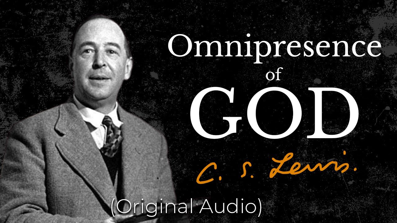 The Omnipresence of God | C.S. Lewis (Original Audio)