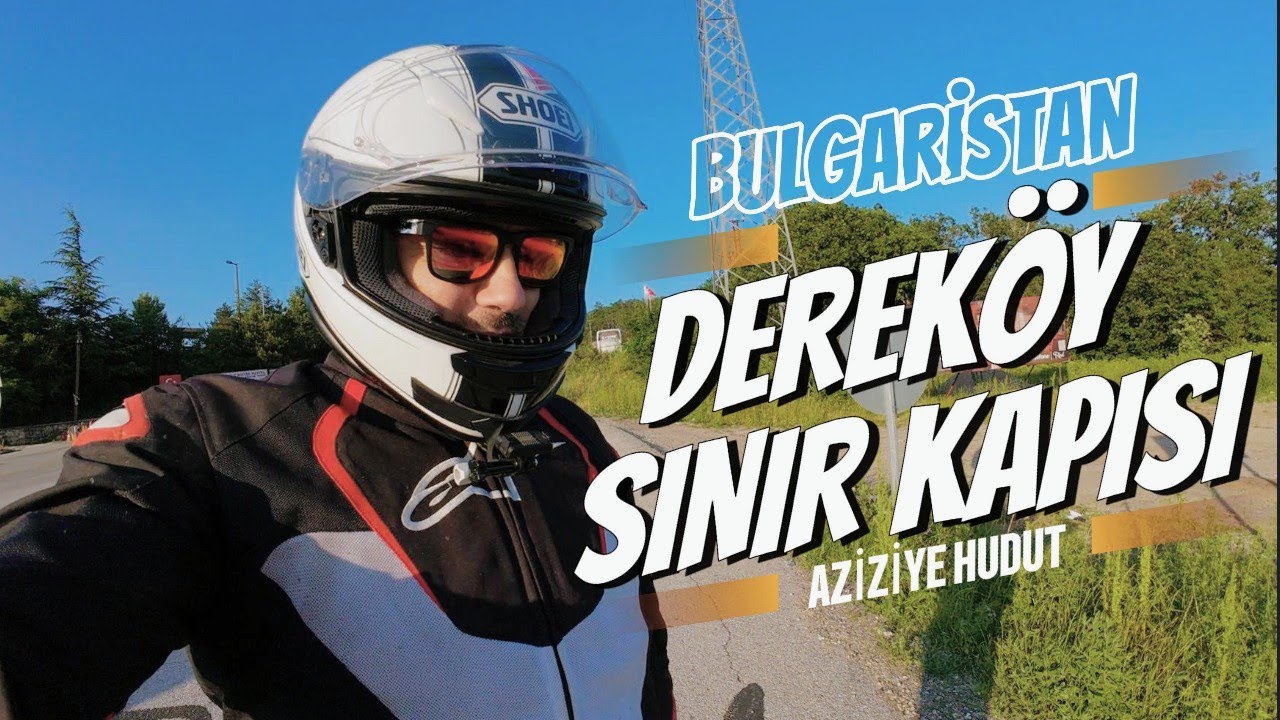 Dereköy Sınır Kapısı / Aziziye Hudut / Bulgaristan