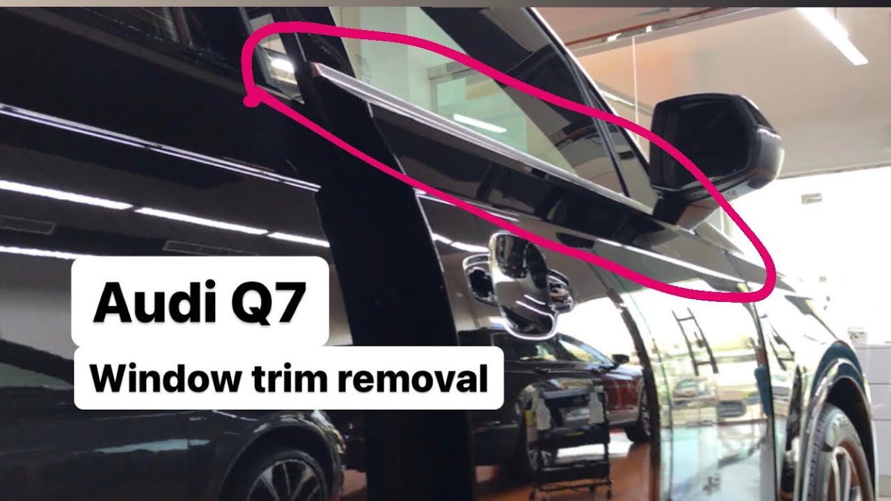 Audi Q7 window trim removal