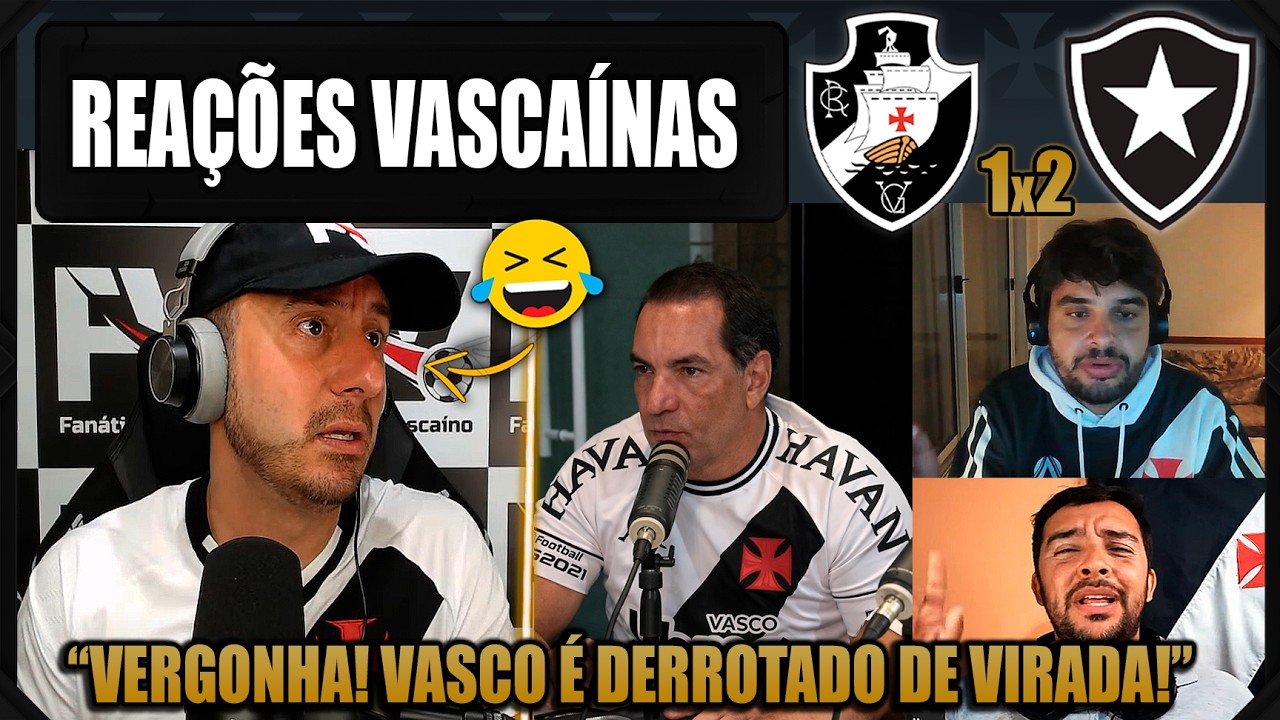 REA&Ccedil;&Otilde;ES dos VASCA&Iacute;NOS - VASCO 1x2 BOTAFOGO - BRASILEIR&Atilde;O 2026 -  VAMOS RIR DO VASCO!