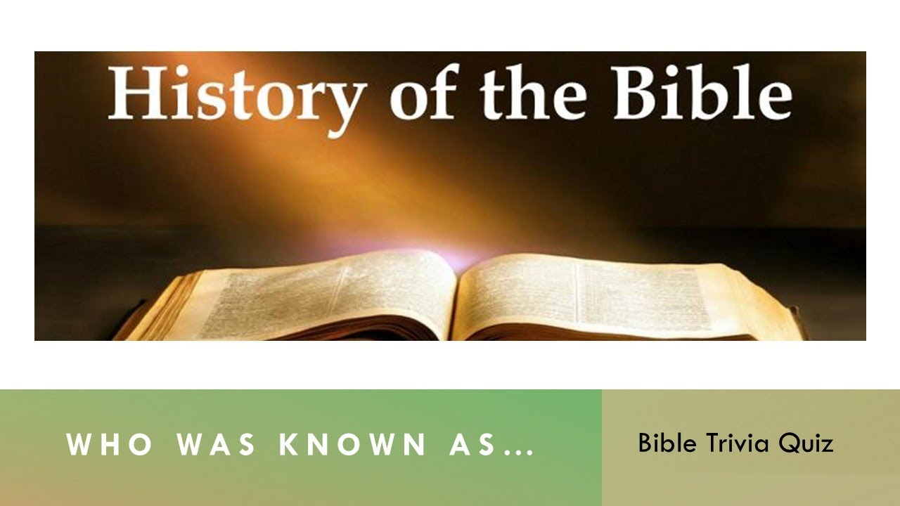 Who Was Known As... Bible Trivia Quiz