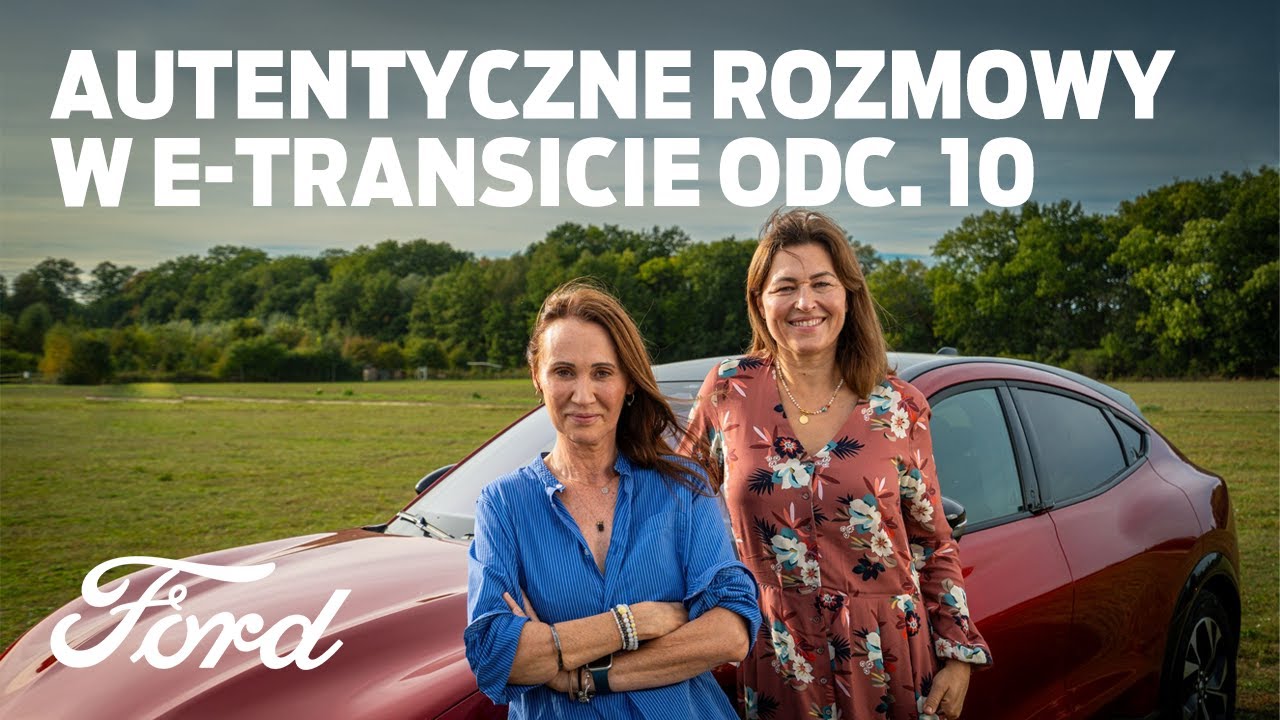 AutentycznE rozmowy w E-Transicie | Anna Nowak-Ibisz | Ford Polska