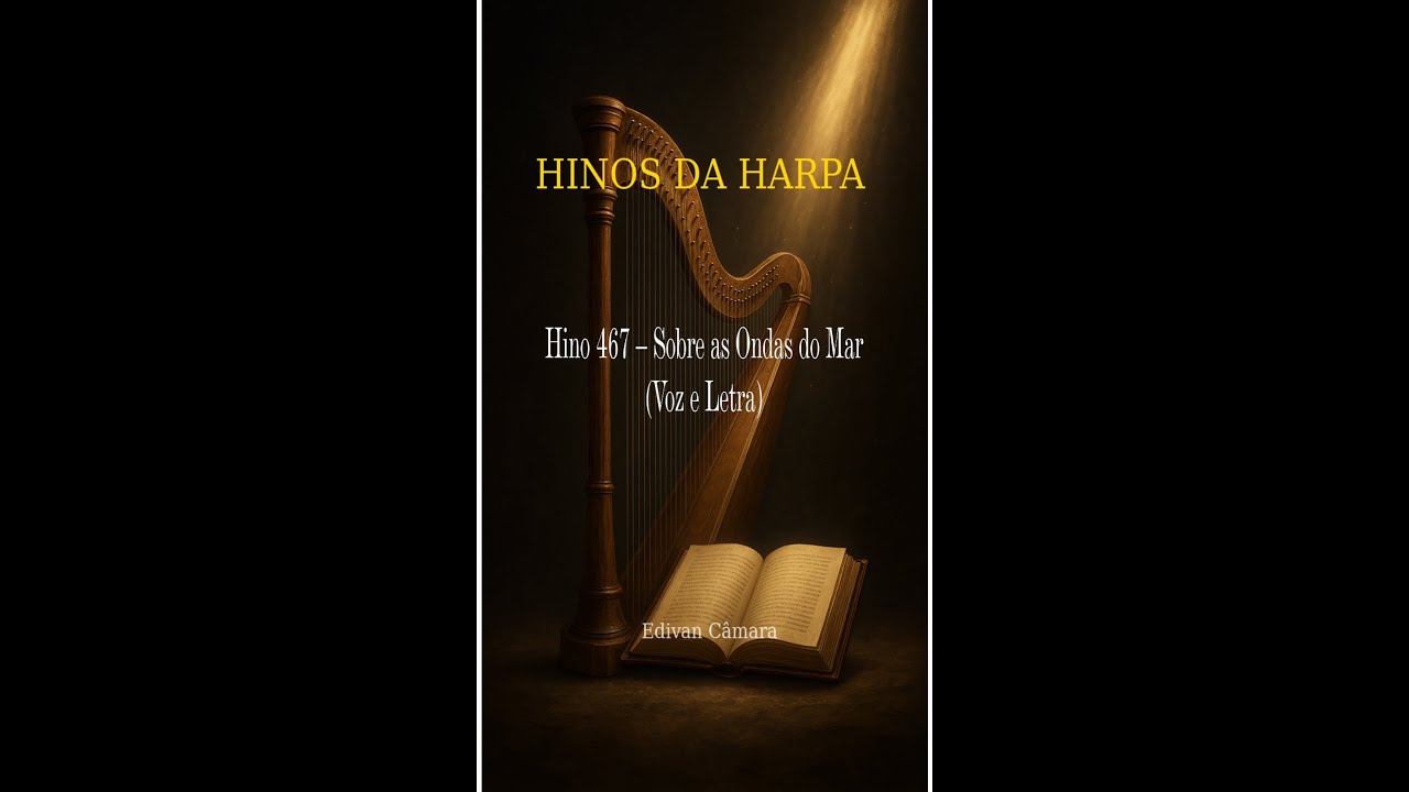 Hino  467 – Sobre as Ondas do Mar Voz e Letra