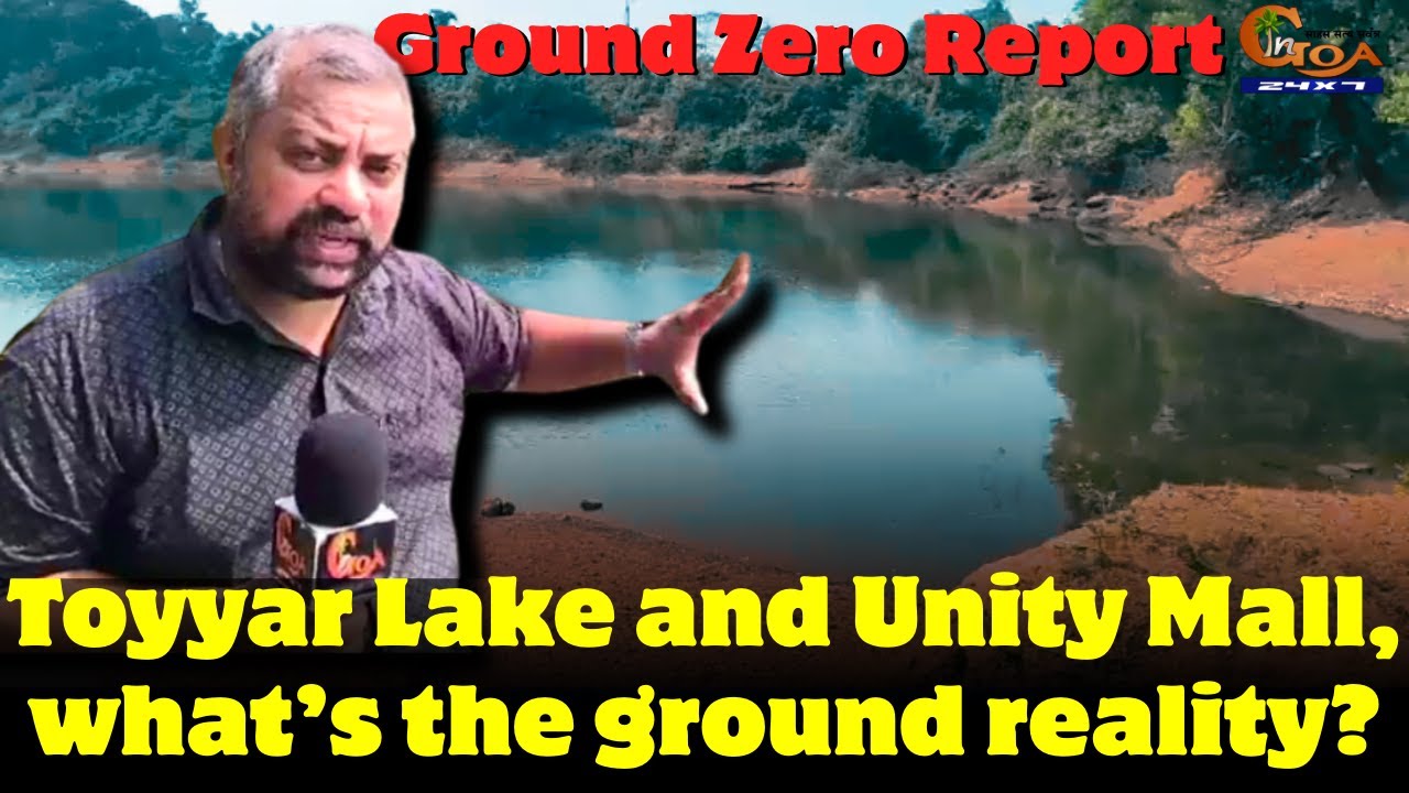 Ground Zero Report- Toyyar Lake and Unity Mall, what’s the ground reality?