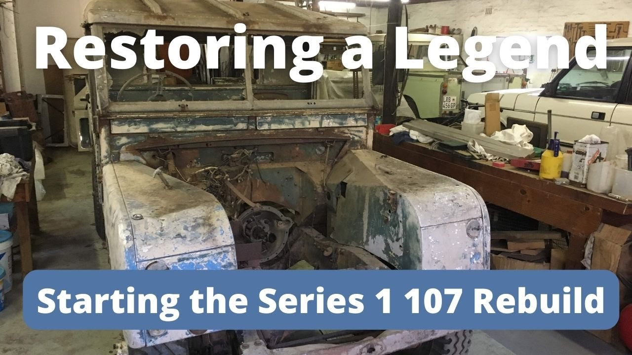 Restoring a Legend - Starting the Land Rover Series 1 107 Restoration