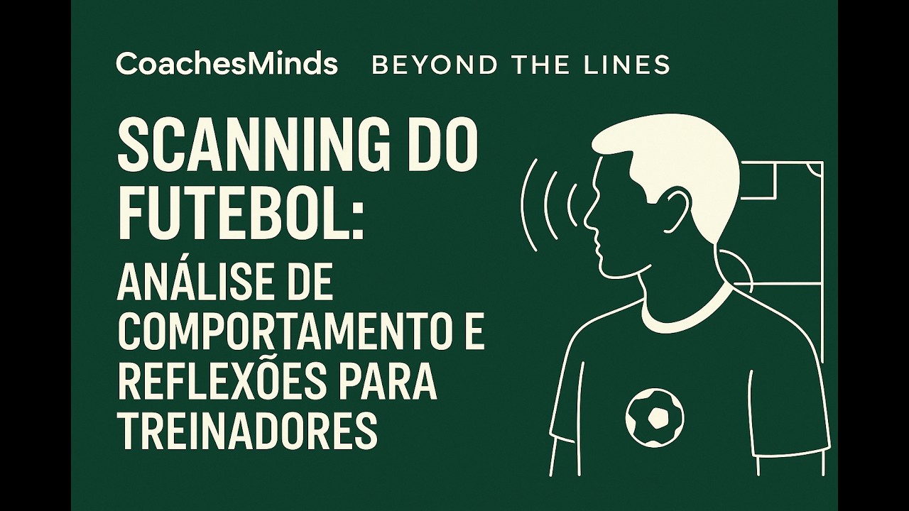 BeyondTheLines | O Scanning no Futebol