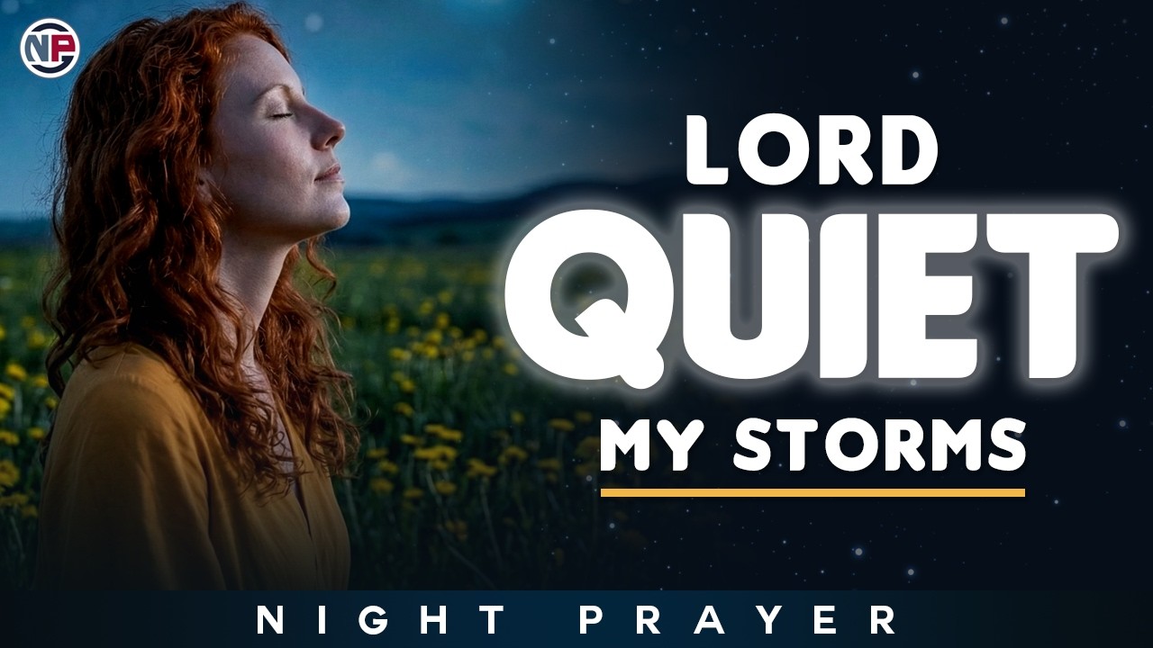God, Quiet My Inner Storms and Let My Heart Rest Tonight | Night Prayer