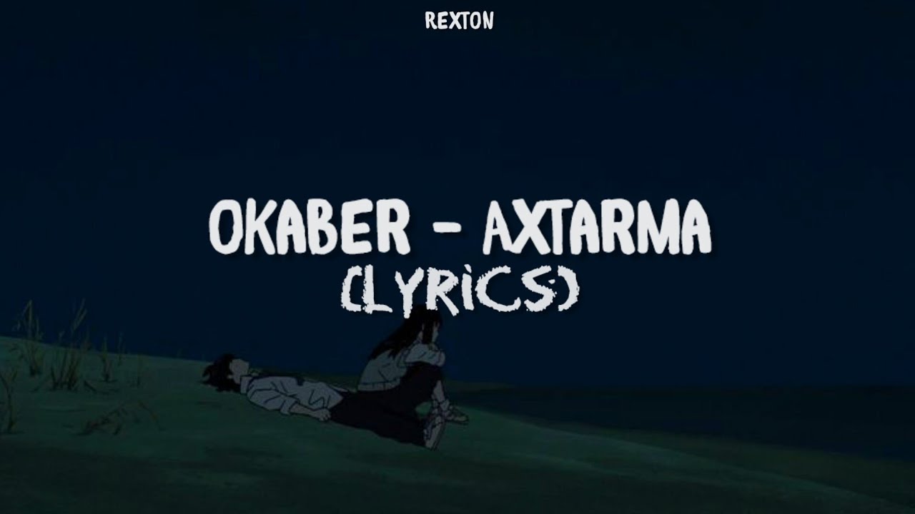 Okaber - Axtarma (Lyrics)
