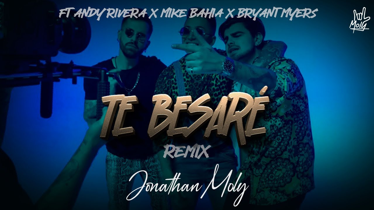 MOLY - Te Besar&eacute; (Remix) ft. Bryant Myers, Mike Bah&iacute;a, Andy Rivera