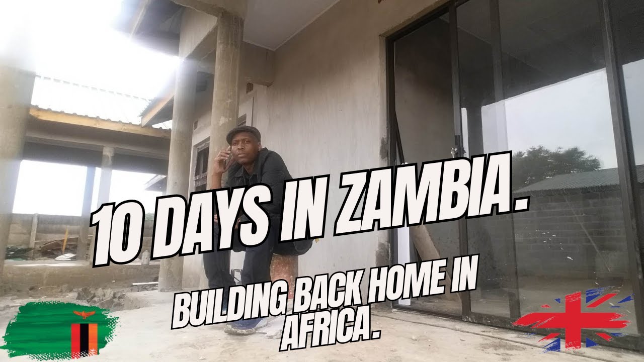S 2 Ep 30 | Building Back Home in Africa : 10 Days in Zambia. #apartments #investinafrica