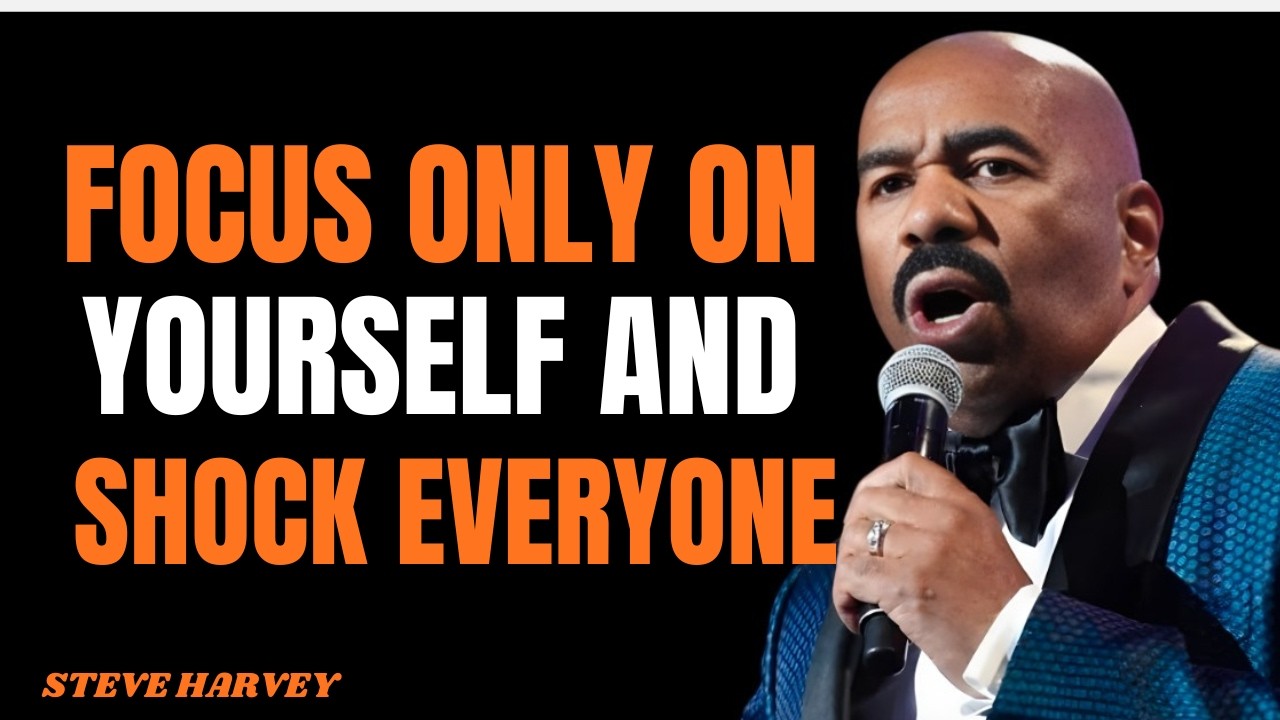 Focus Only On Yourself And Shock Everyone | Steve Harvey Motivation Speech