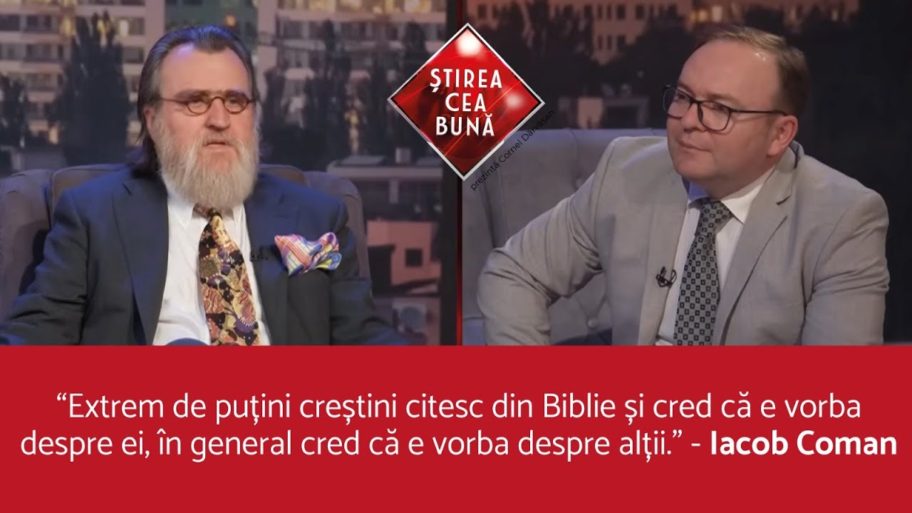 DESPRE SEMNE ȘI MINUNI - IACOB COMAN - ȘTIREA CEA BUNĂ cu CORNEL DĂRVĂȘAN