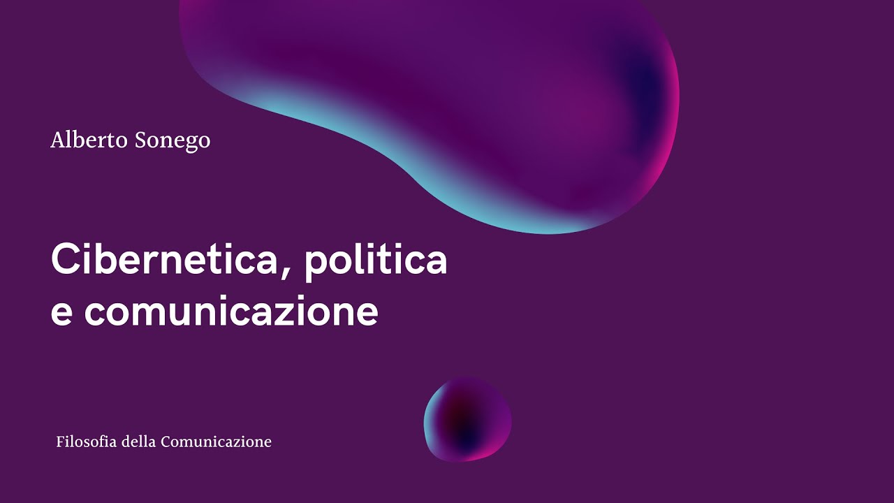 Cibernetica, politica e comunicazione - Filosofia della Comunicazione