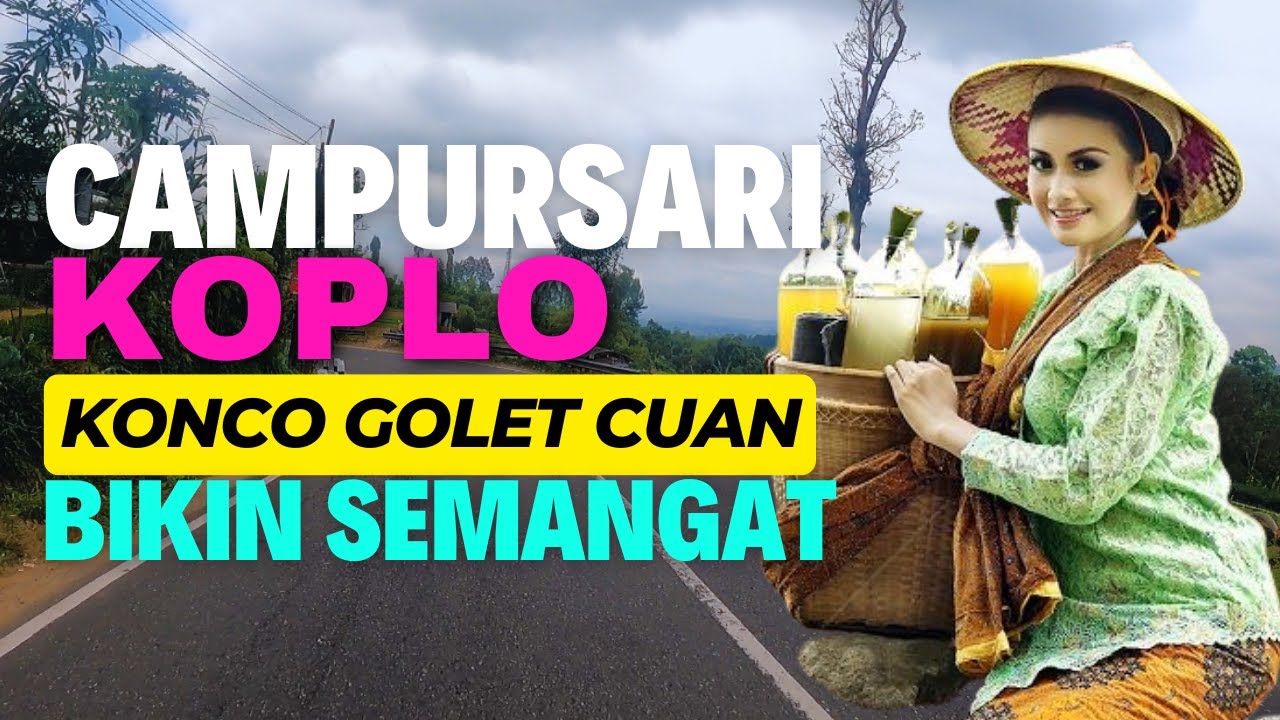 CAMPURSARI POP JAWA KOPLO SING PALING GAYENG MARAI SEMANGAT GOLET CUAN