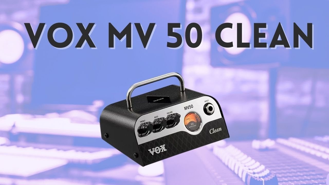Review Vox MV50 Clean