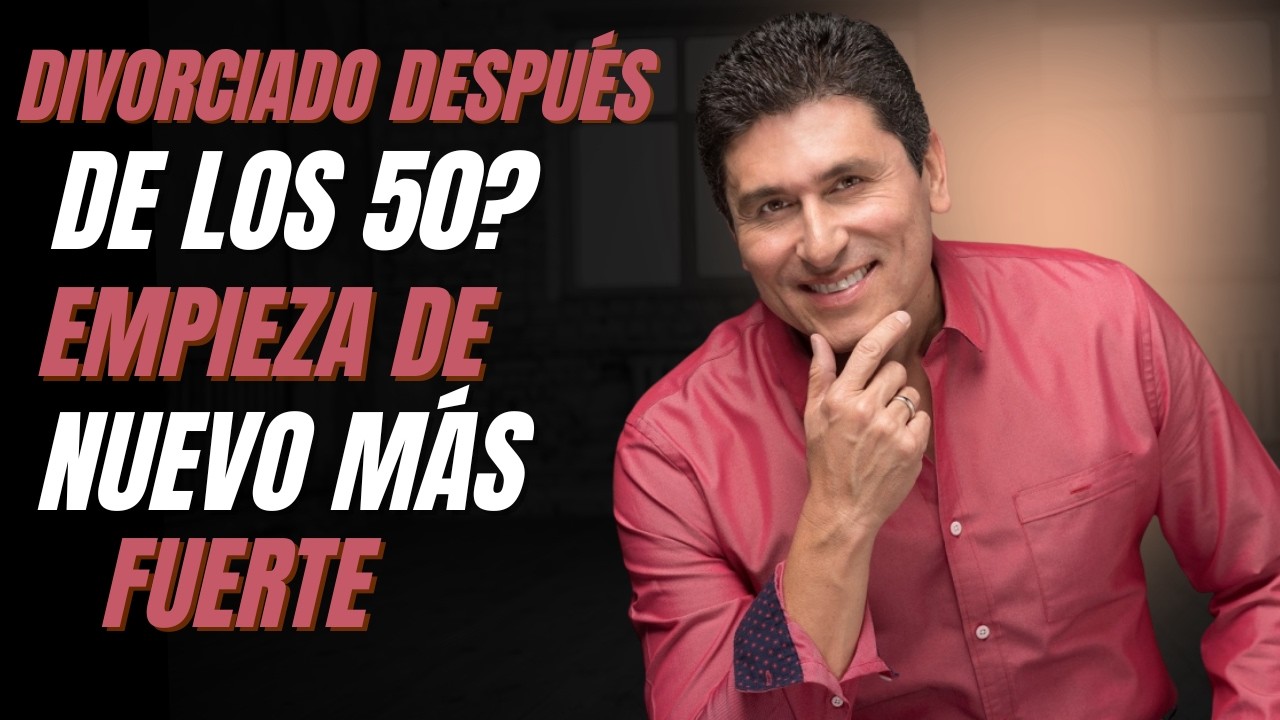 Dr. César Lozano || Recuperación del divorcio después de los 50: cómo empezar de nuevo