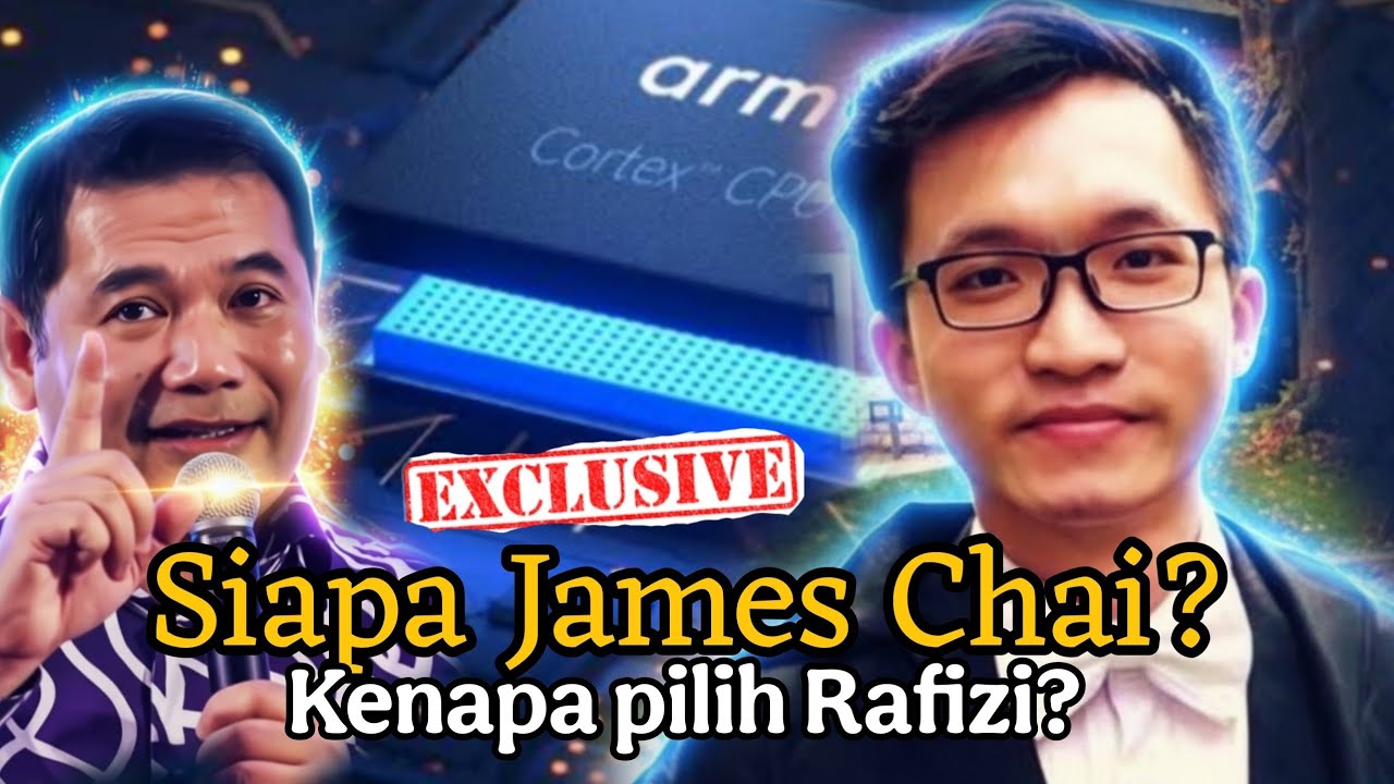 INI DIA!! BIOGRAPHY HEBAT JAMES CHAI | KENAPA JAMES PILIH RAFIZI?