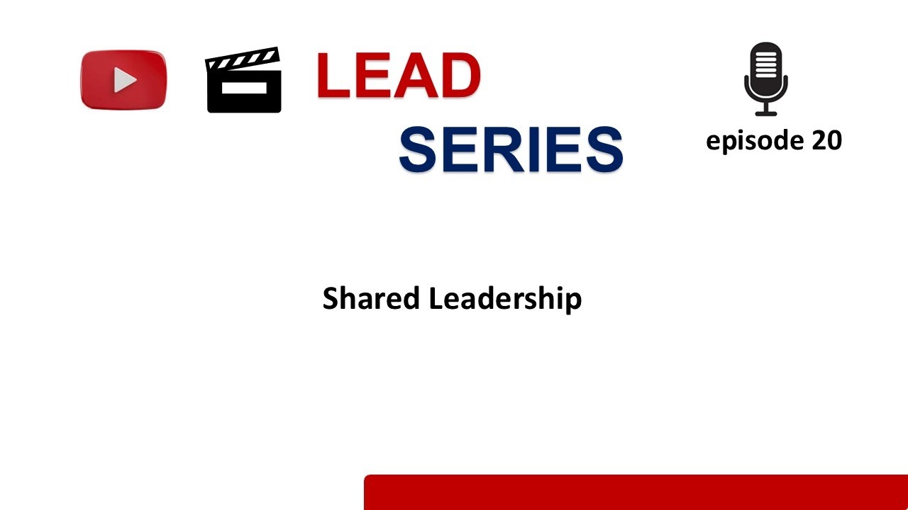Shared Leadership | LEAD SERIES Episode 20 | #sharedleadership #futureleaders #leadershipstyle