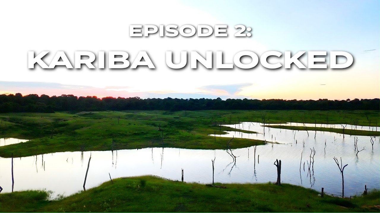 Kariba Unlocked- Inside One of Africa's Largest Man- Made Lakes