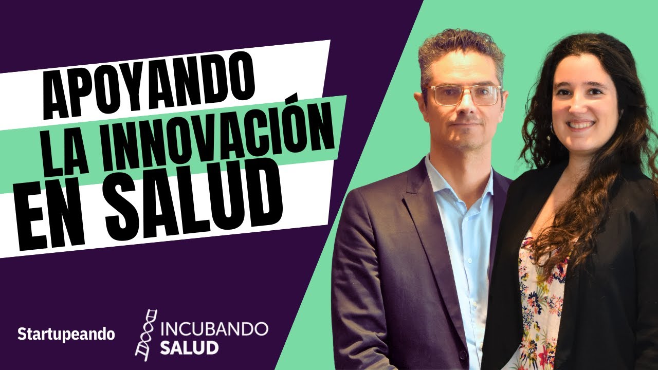 [STARTUPEANDO] Apoyando la innovacion en salud