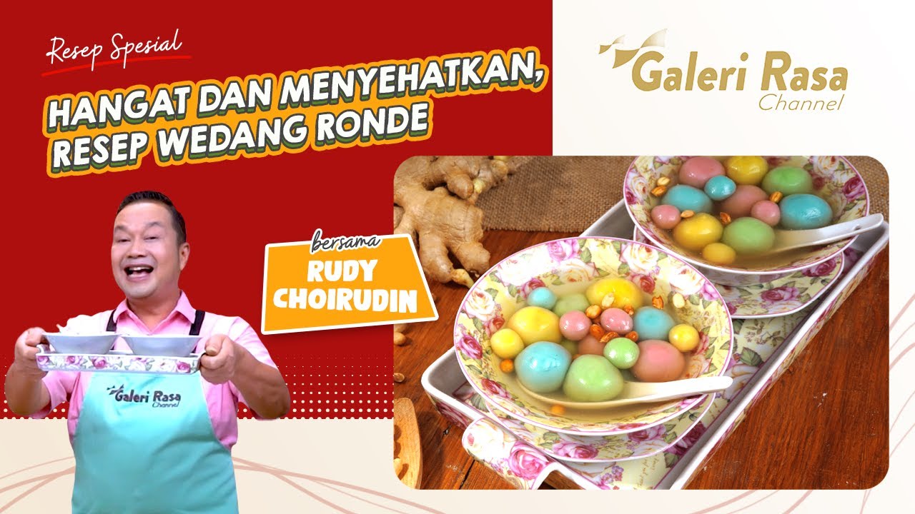 RUDY CHOIRUDIN | HANGAT DAN MENYEHATKAN, RESEP WEDANG RONDE