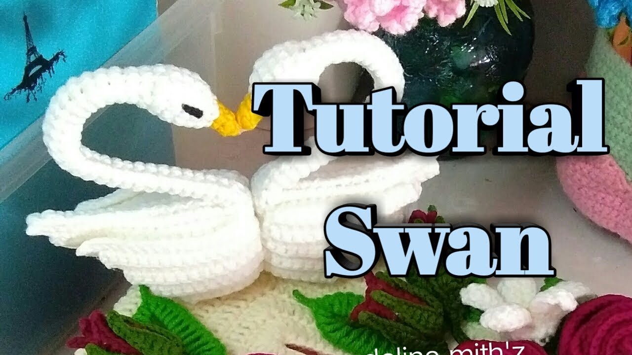 Toturial Crochet Swan - LAST PART -