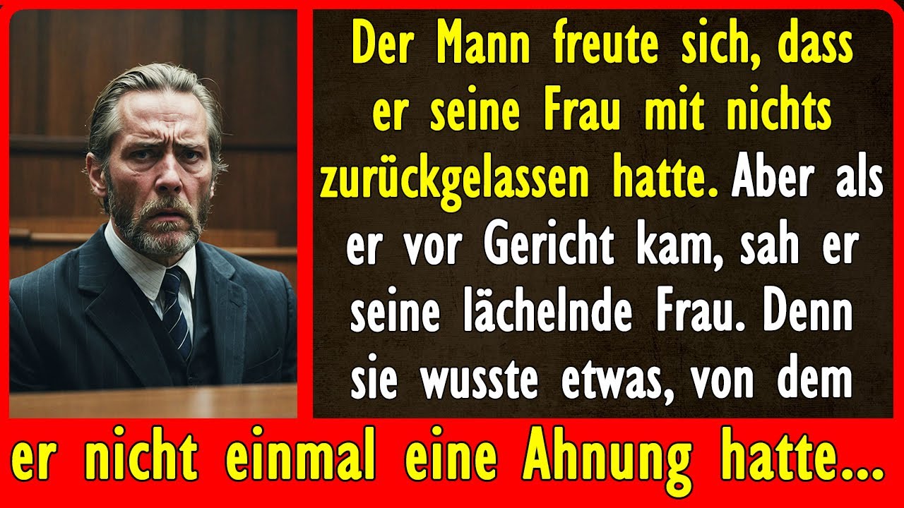 Der Ehemann freute sich, seine Frau ohne alles zurückgelassen zu haben. Aber als er seine Frau...