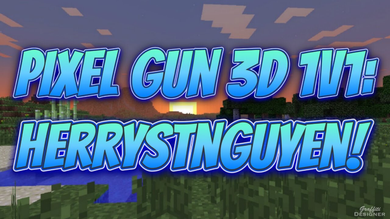 Pixel Gun 3D - 1v1 With Herryst Nguyen!