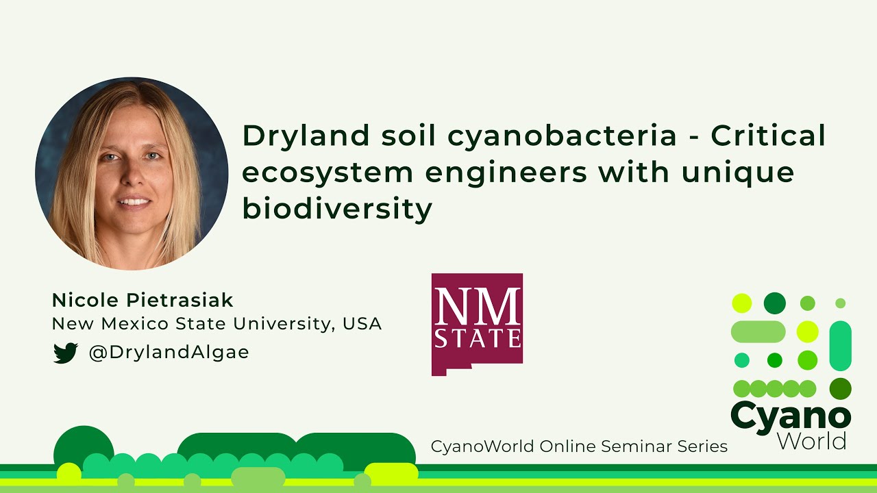Nicole Pietrasiak | Dryland soil cyanobacteria - Critical ecosystem engineers w/ unique biodiversity
