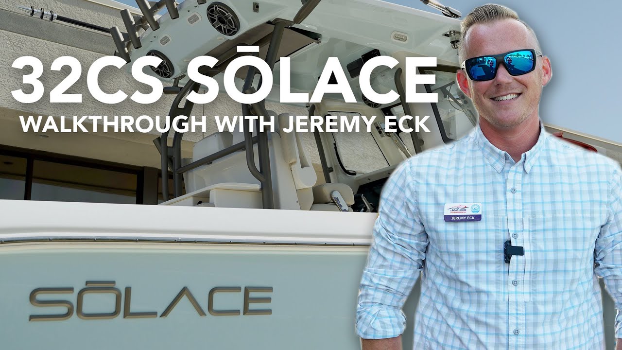 32CS Sōlace Walkthrough Video with Jeremy Eck. BoatHouseH2o.com.