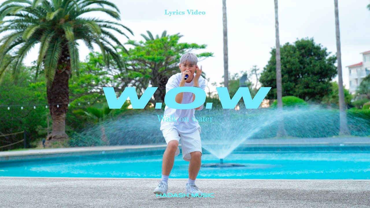 W.O.W (Walk On Water) ft. D'tour - HADASH MUSIC(하다쉬뮤직) (Official Lyric Video)