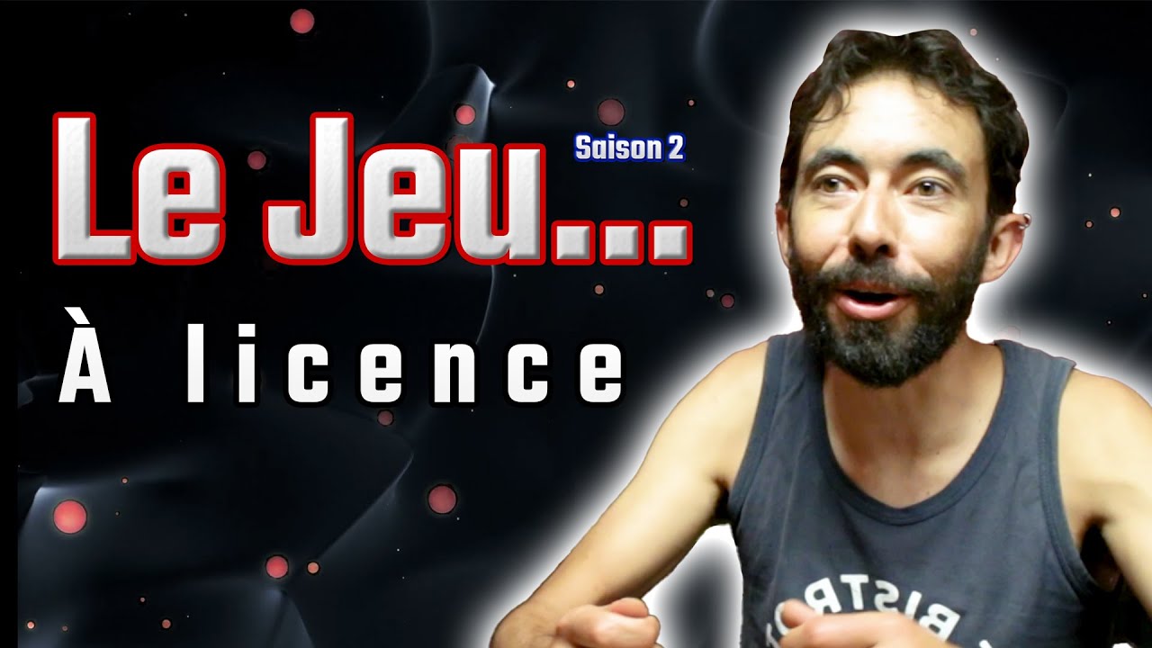 LE JEU...à licence