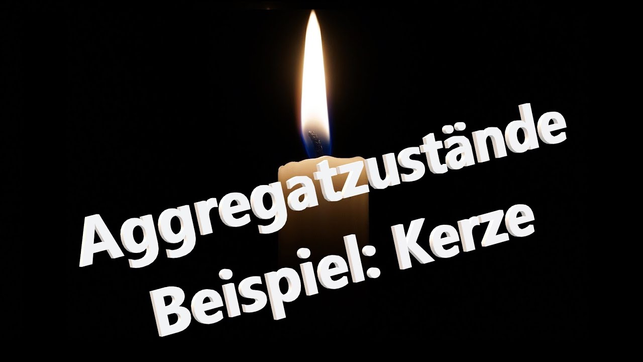 Aggregatzust&auml;nde am Beispiel einer Kerze