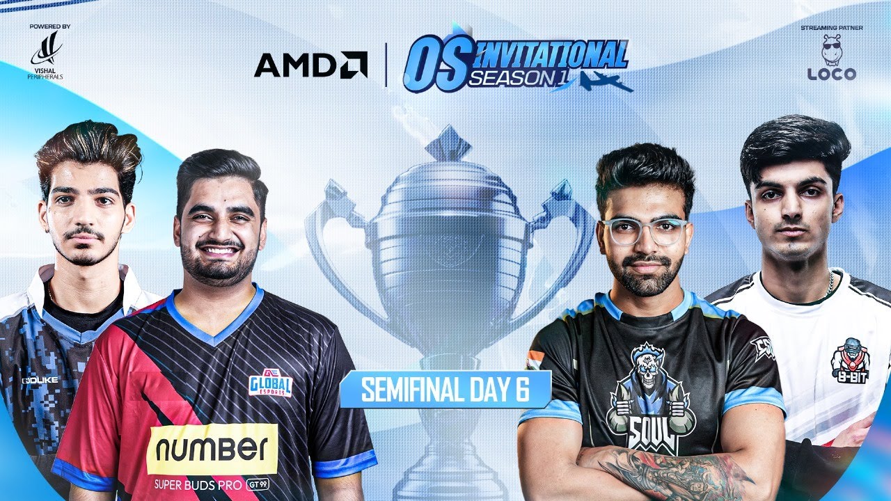 AMD Presents OS Invitational Season 1 | Semi Final Day - 6 | Ft. SouL,Godl,Tx,OG Etc.