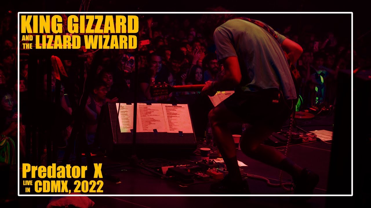 King Gizzard And The Lizard Wizard - Predator X - Live in México, CDMX - Mayo 6, 2022.