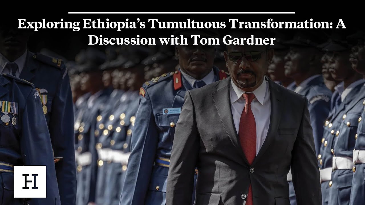 Exploring Ethiopia&rsquo;s Tumultuous Transformation: A Discussion with Tom Gardner