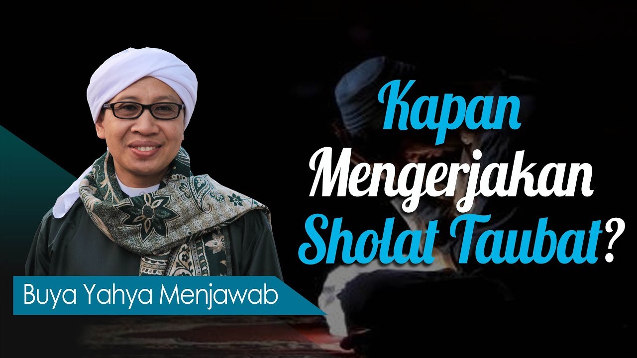 Kapan Mengerjakan Sholat Taubat? - Buya Yahya Menjawab