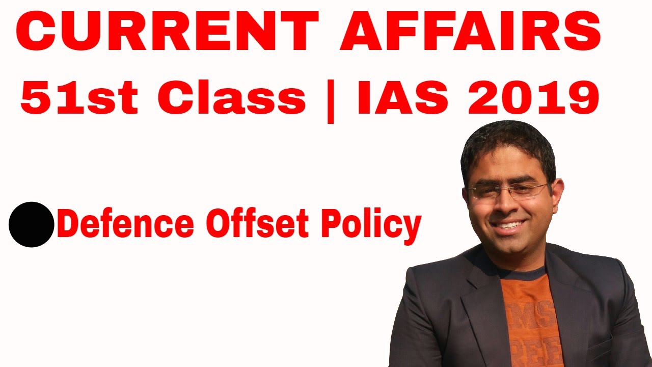 Defence Offset Policy Explanation | 51st class | IAS 2019