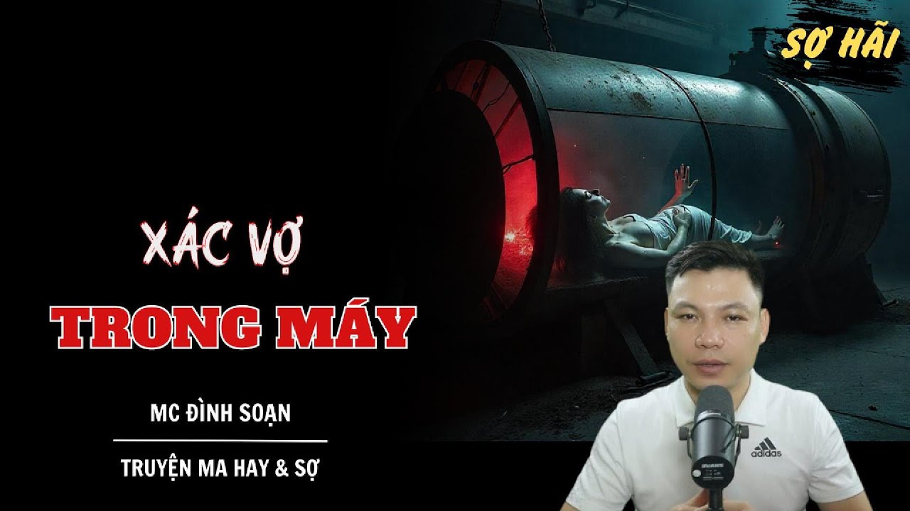 TRUYỆN MA: XÁC VỢ TRONG MÁY | TRUYỆN MA MC ĐÌNH SOẠN KỂ SỢ NHẤT