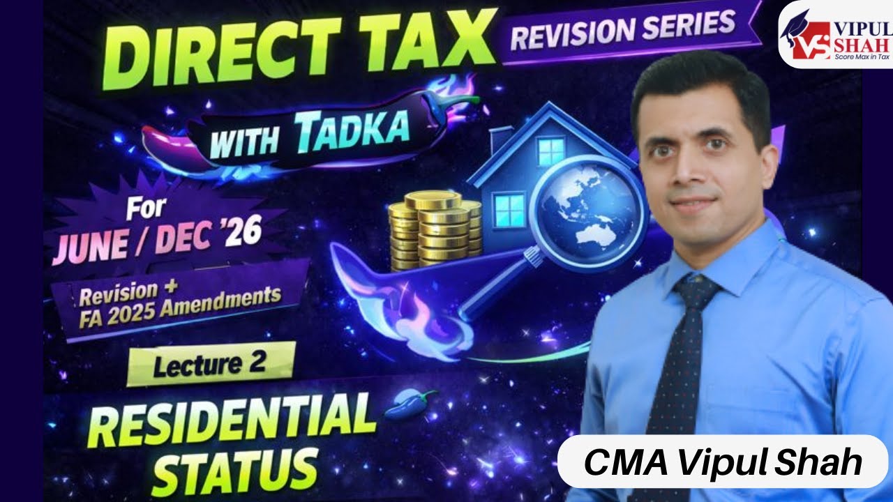 DIRECT TAX REVISION | LECTURE 2 RESIDENTIAL STATUS | FOR JUNE / DEC 26 |CMA VIPUL SHAH