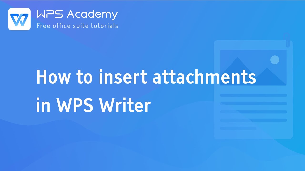 [WPS Academy] 1.4.5 Word: How to insert attachments in WPS Writer