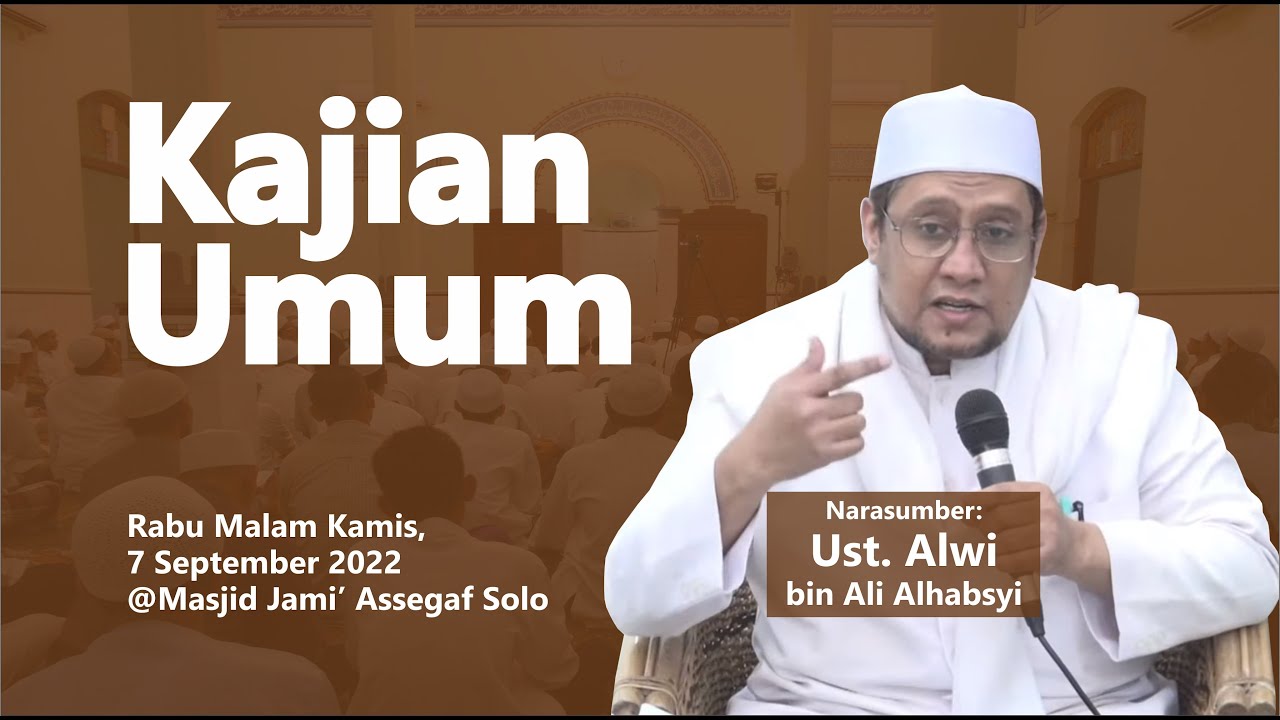 🔴Kajian Umum | Ustadz Alwi bin Ali Alhabsyi | Masjid Jami' Assegaf Surakarta | 7/9/2022