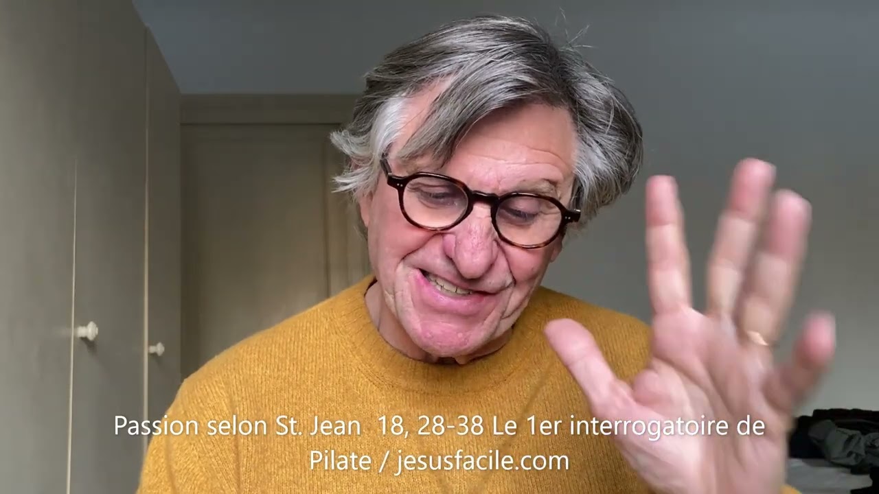 Passion selon St. Jean 18, 28 38 Le 1er interrogatoire de Pilate
