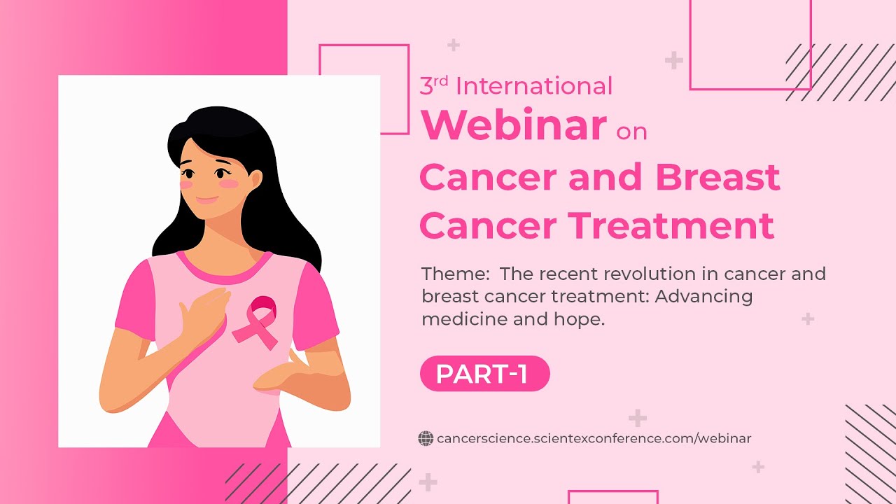 3rd International Conference on Cancer and Breast Cancer Treatment| Webinar 2025 | Part 1