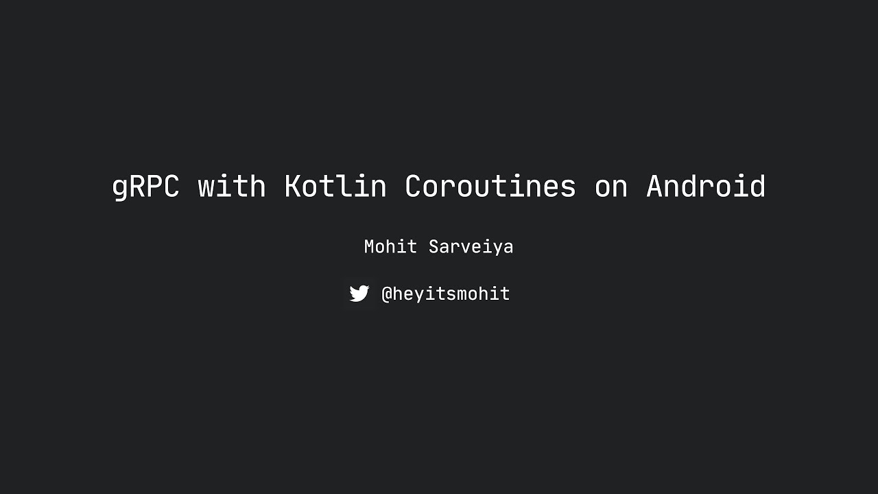 gRPC with Kotlin Coroutines with Mohit Sarveiya, Android Worldwide