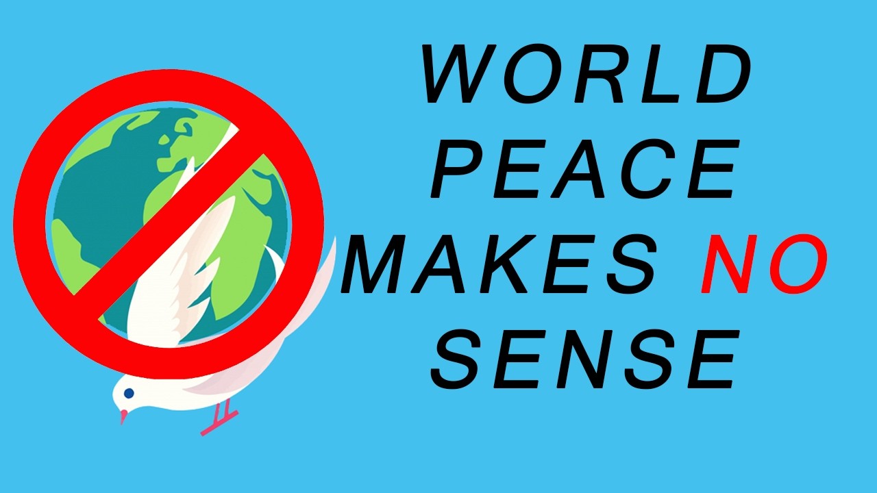Why Nations Going to War Actually Makes Perfect Sense