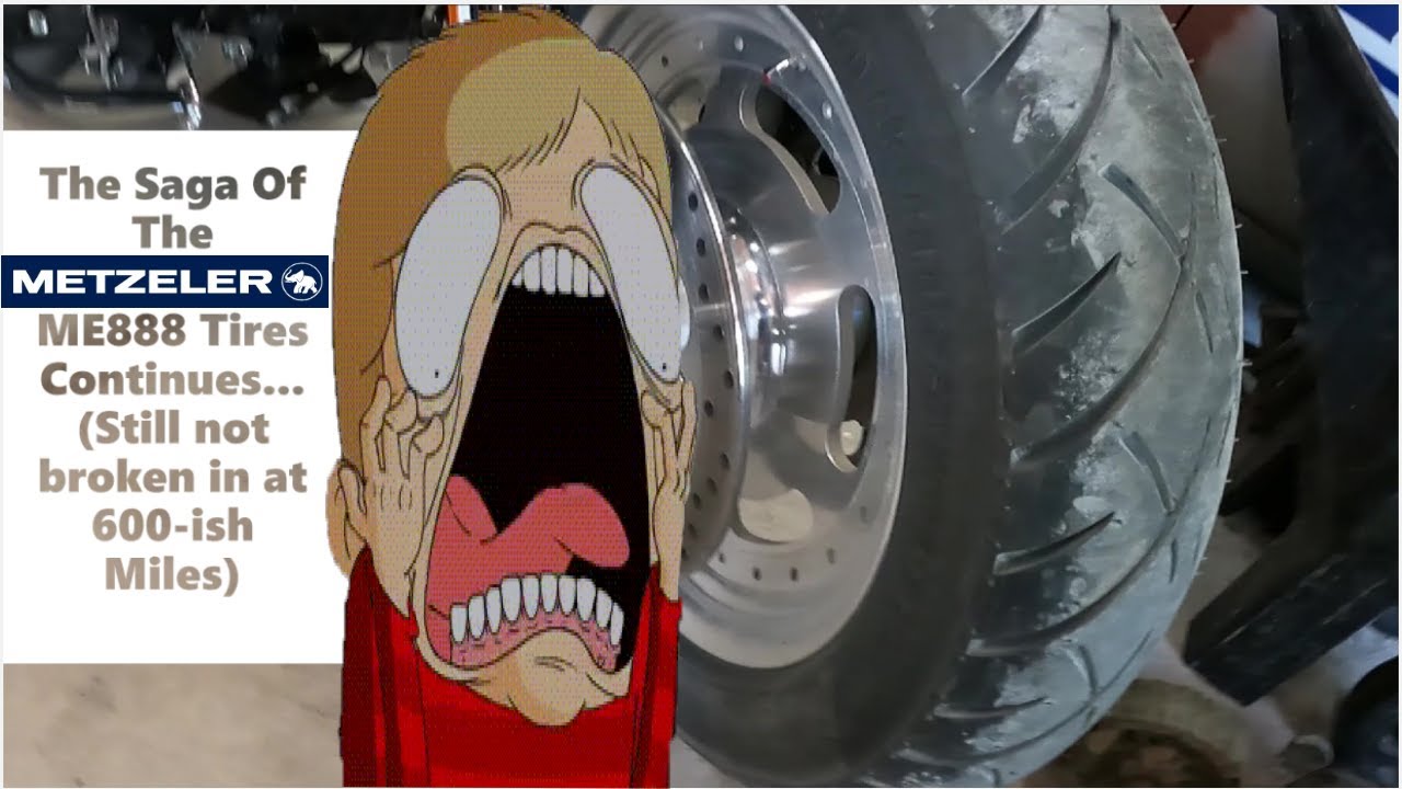 The Saga of the Metzeler ME888 Tires Continues (Still not broken in at 600ish miles)
