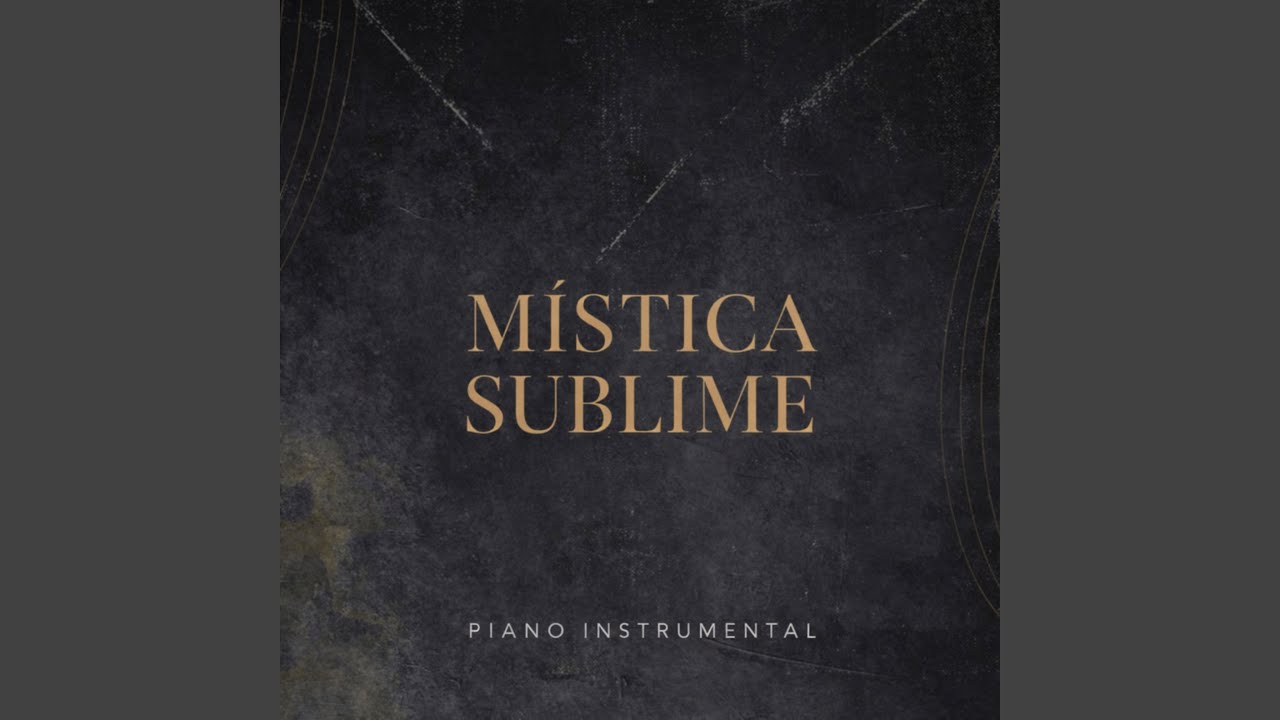 Mística Sublime (Piano Instrumental)